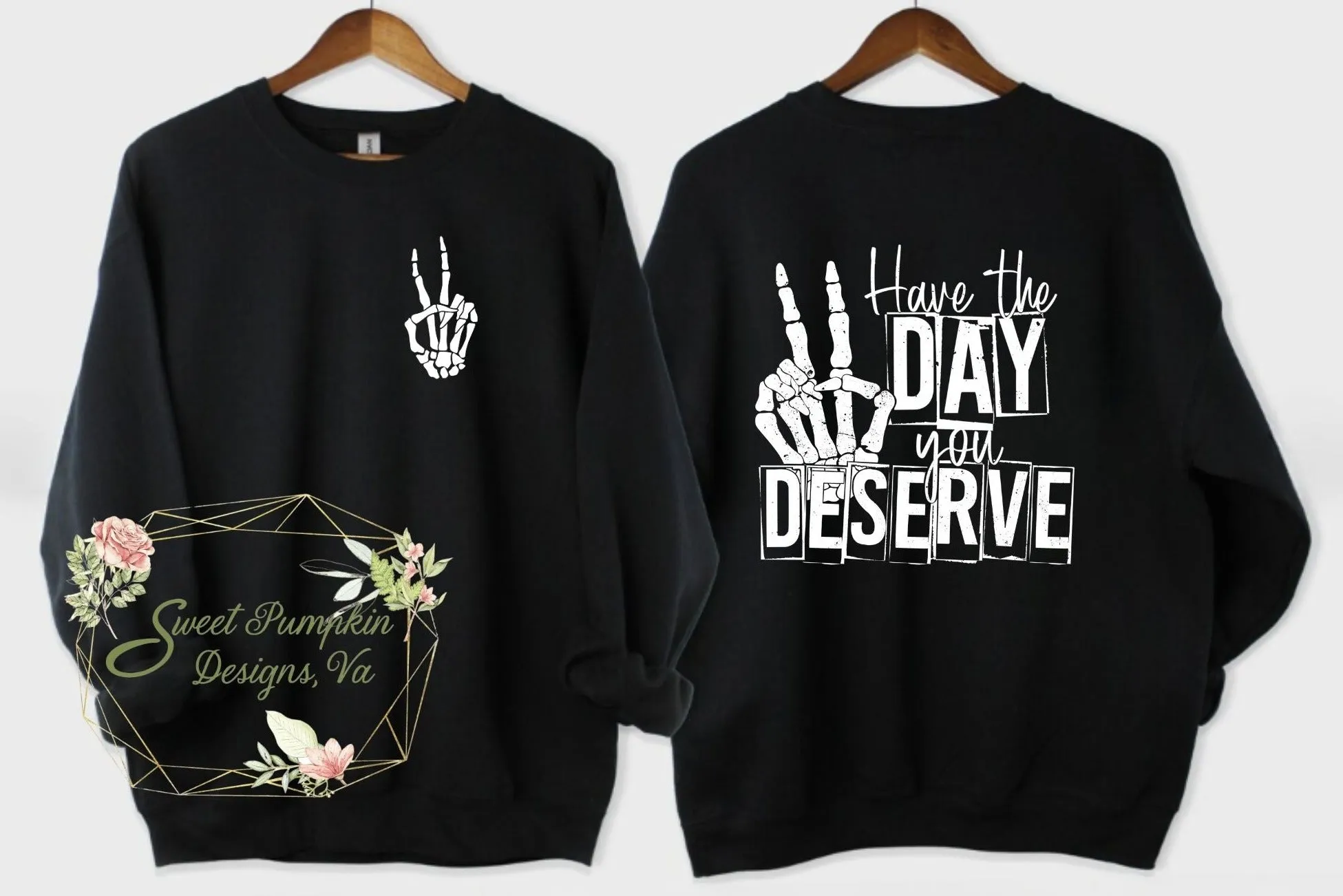 Oversized "Have the Day You Deserve" Skeleton Peace Sign Crewneck Sweatshirt