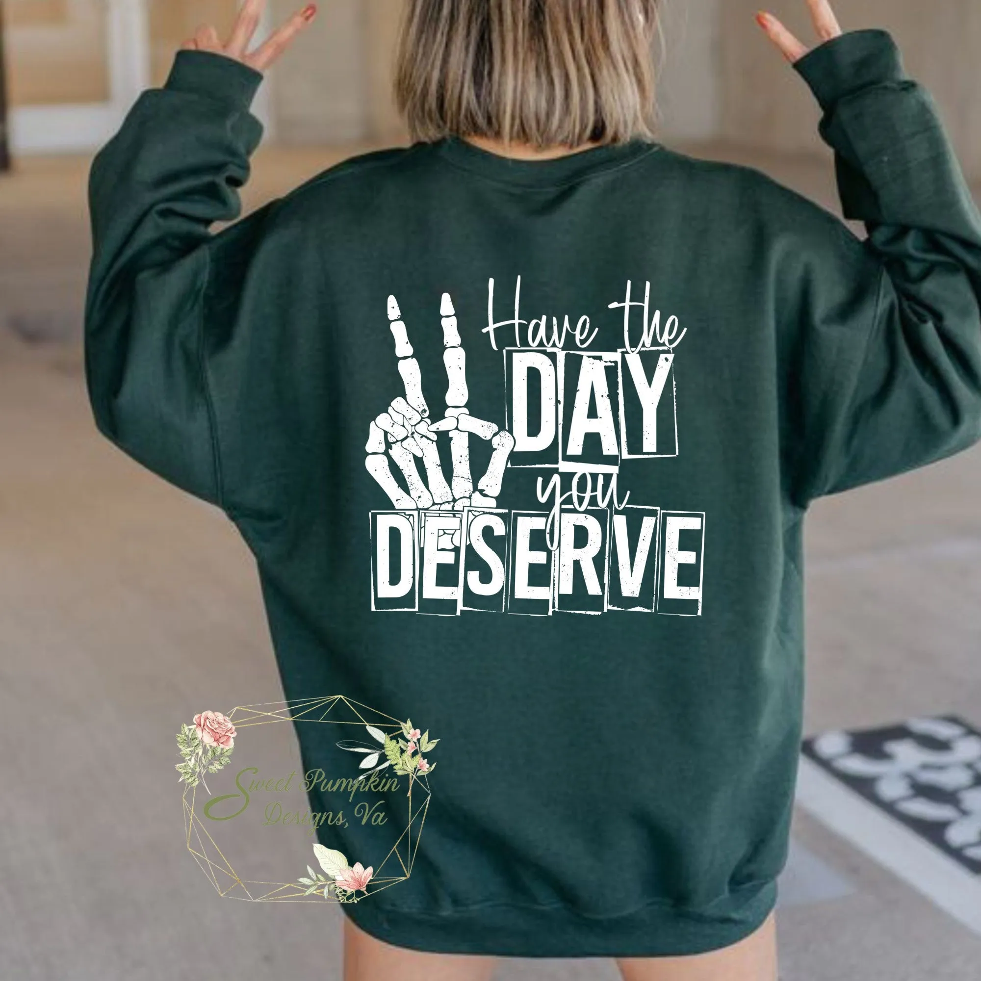 Oversized "Have the Day You Deserve" Skeleton Peace Sign Crewneck Sweatshirt