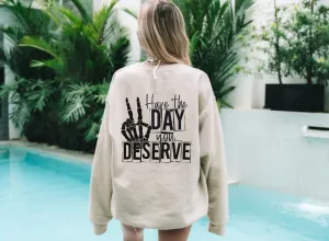 Oversized "Have the Day You Deserve" Skeleton Peace Sign Crewneck Sweatshirt