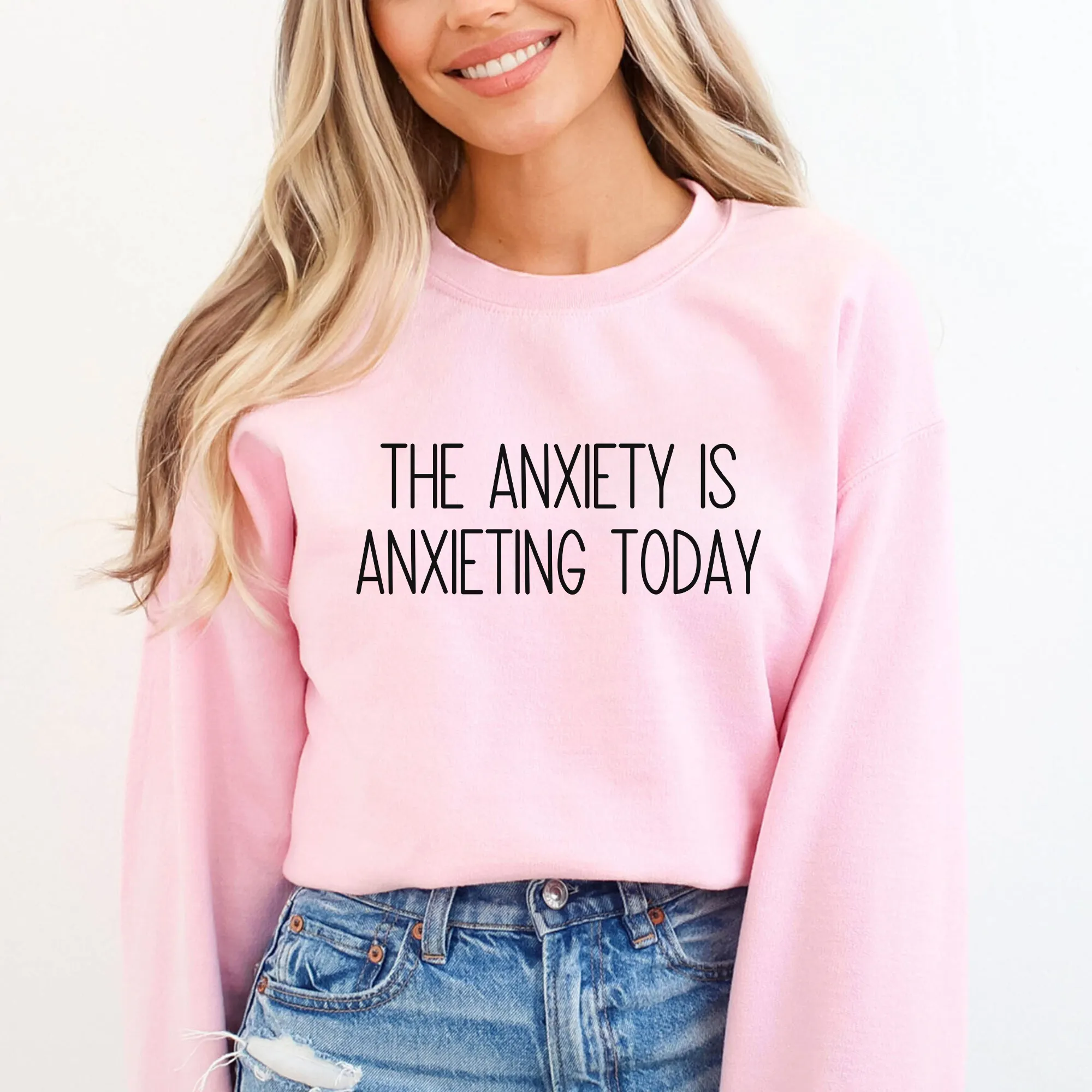 The Anxiety is Anxieting Today Sweatshirt