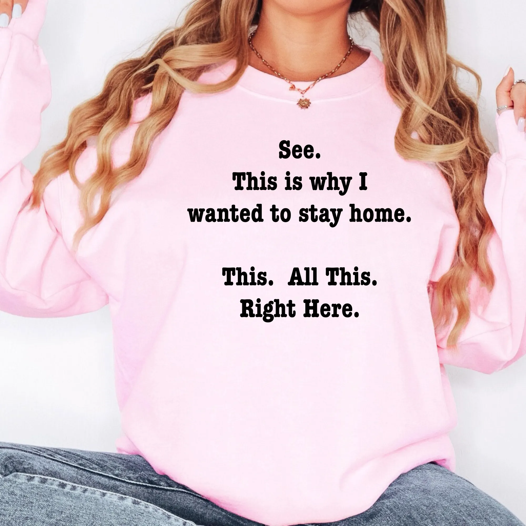 This Is Why I Wanted To Stay Home Sweatshirt